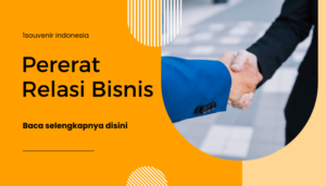 5 Ide Souvenir Perusahaan Pererat Hubungan dengan Relasi