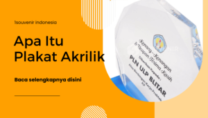 Apa Itu Plakat Akrilik (1)