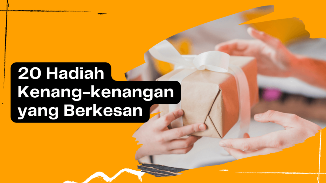 20 Hadiah Kenang Kenangan yang Berkesan