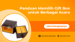 panduan memilih gift box